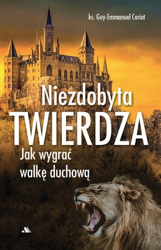 niezdobyta-twierdza-jak-wygrac-walke-duchowa-guy-emmanuel-cariot_h500px.jpg