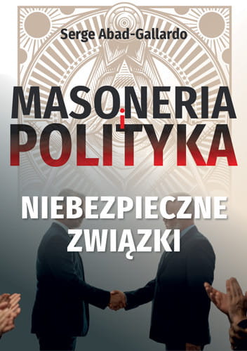 masoneria-a-polityka-niebezpieczne-zwiazki-serge-abad-gallardo_h500px.jpg