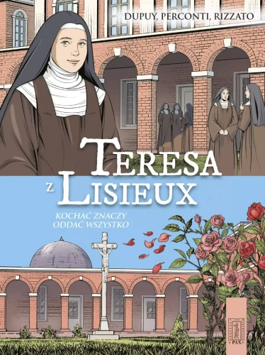 Teresa z Lisieux. Kochać znaczy oddać wszystko - komiks