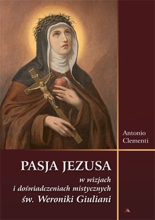 Pasja Jezusa w wizjach św. Weroniki Giuliani