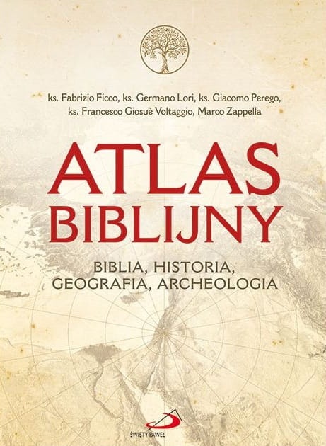 Atlas biblijny. Biblia, historia, geografia, archeologia