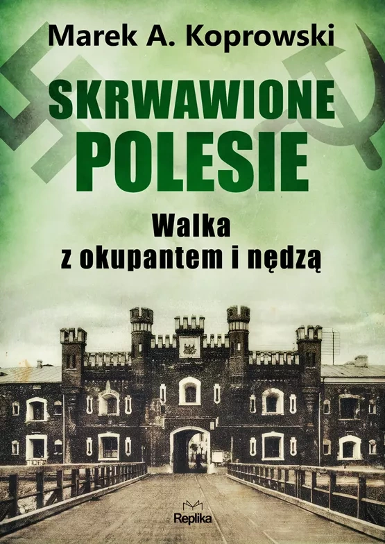 Skrwawione Polesie. W walce z okupantem i nędzą