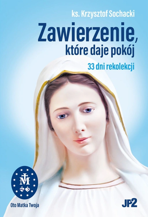 zawierzenie-ktore-daje-pokoj-33-dni-rekolekcji.jpg