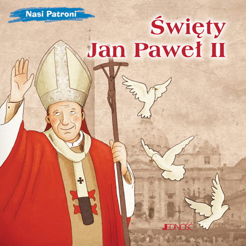 Nasi patroni_Święty Jan Paweł II_max.jpg
