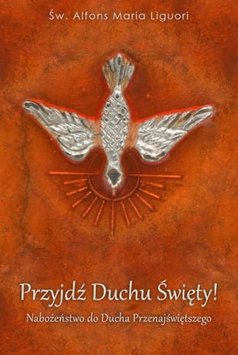 Przyjdź Duchu Święty! Nabożeństwo do Ducha Przenajświętszego