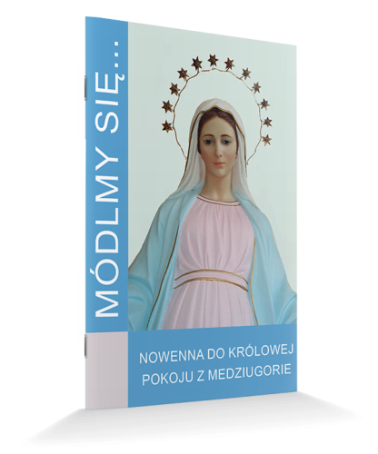 Módlmy się... Nowenna do Królowej Pokoju z Medziugorie