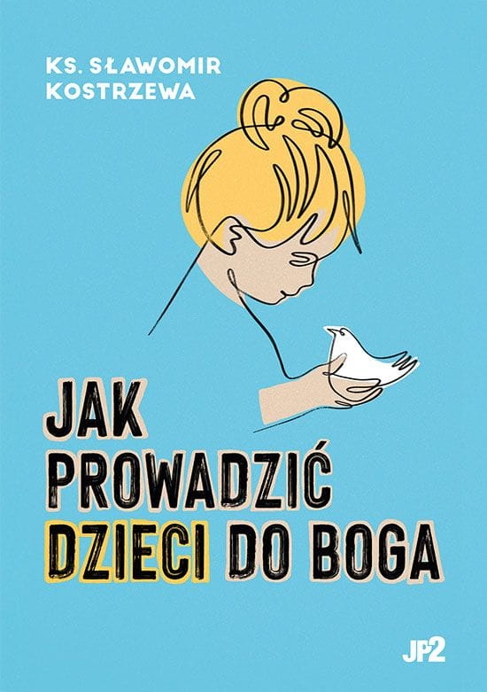 jak-prowadzic-dzieci-do-boga-ks-slawomir-kostrzew.jpg