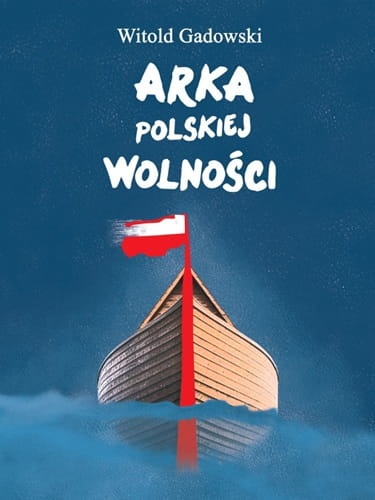 Arka-polskiej-wolnosci-Witold-Gadowski_[3379]_1200.jpg