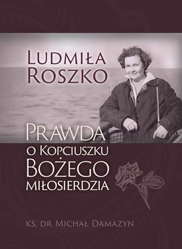 książka-LUDMIŁA-ROSZKO.-PRAWDA-O-KOPCIUSZKU-MIŁOSIERDZIA-BOŻEGO-_okładka_11.jpg