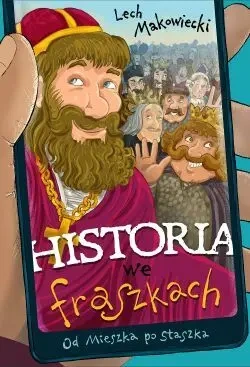 Historia we fraszkach: Od Mieszka po Staszka