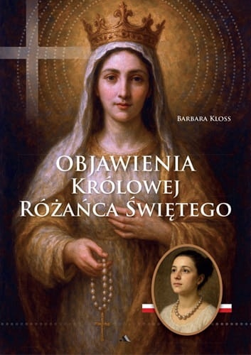 Objawienia Królowej Różańca Świętego. Barbara Kloss
