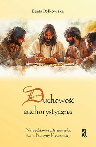 Duchowosc-Eucharystyczna.-Na-podstawie-Dzienniczka-sw.-s.-Faustyny-Kowalskiej.jpg