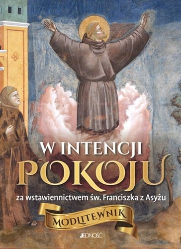 W intencji pokoju, za wstawiennictwem św. Franciszka z Asyżu. Modlitewnik