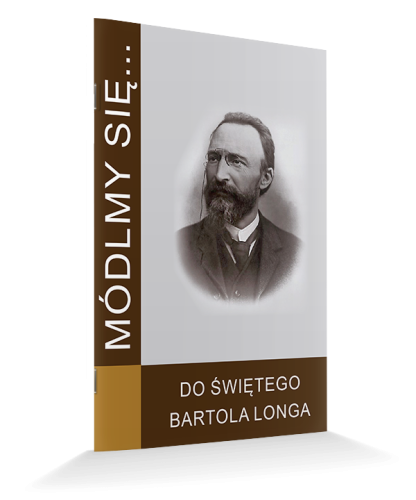 Módlmy się... Do śwętego Bartola Longa