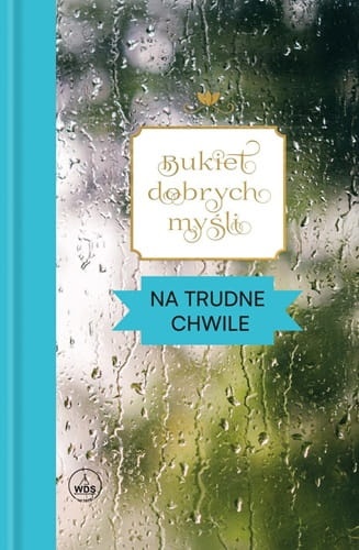 Bukiet dobrych myśli – na trudne chwile