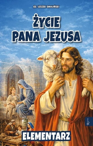 Życie Pana Jezusa. ELEMENTARZ