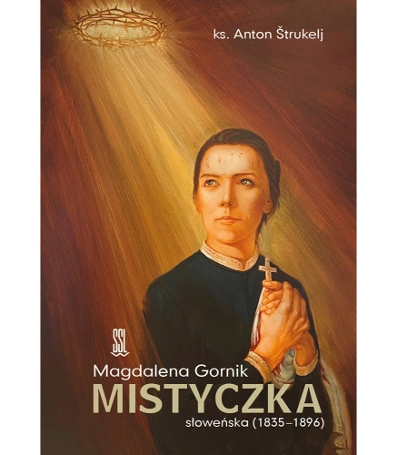 Magdalena Górnik Mistyczka słoweńska (1835-1896) 