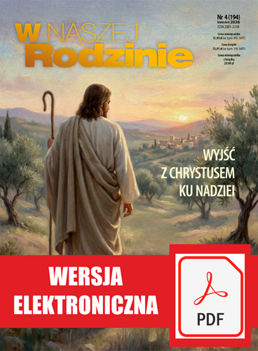 W Naszej Rodzinie 4/2026 – WERSJA ELEKTRONICZNA