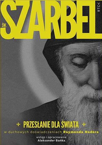 Św. Szarbel. Przesłanie dla świata