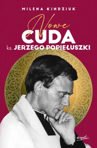 ZAPOWIEDŹ - Nowe cuda ks. Jerzego Popiełuszki