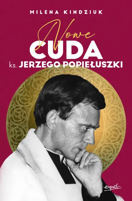 ZAPOWIEDŹ - Nowe cuda ks. Jerzego Popiełuszki