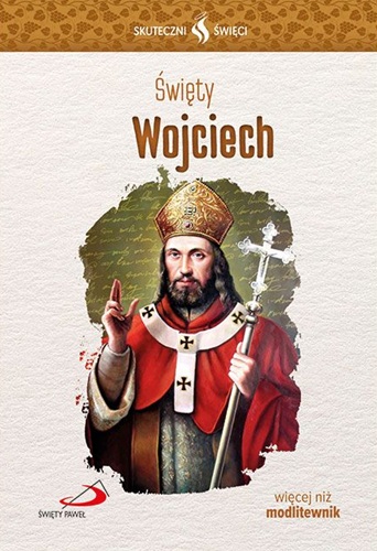 Święty Wojciech. Skuteczni święci
