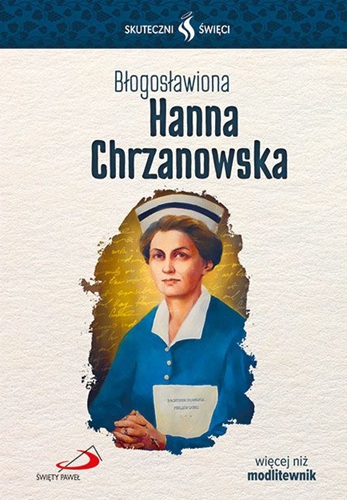 Błogosławiona Hanna Chrzanowska. Skuteczni święci