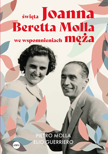 Święta Joanna Beretta Molla we wspomnieniach męża
