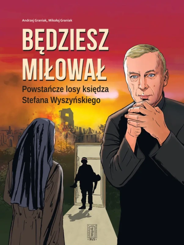 Będziesz miłował. Powstańcze losy Księdza Stefana Wyszyńskiego - komiks
