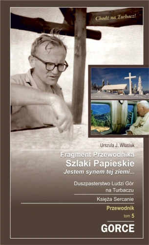 Szlaki Papieskie. Przewodnik - Gorce