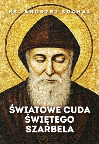 ZAPOWIEDŹ - Światowe cuda świętego Szarbela 