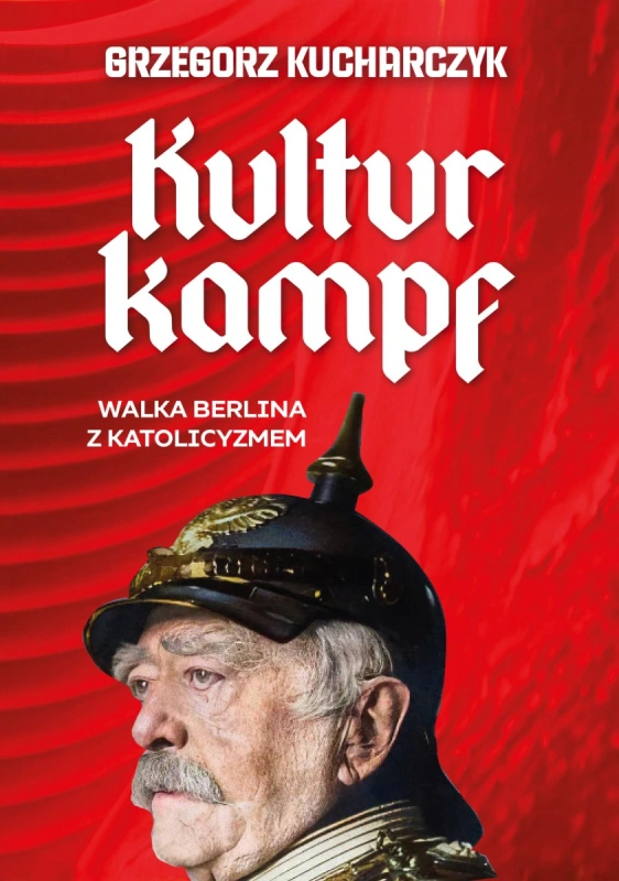 okladka-kulturkampf-walka-berlina-z-katolicyzmem---w-1200.jpg