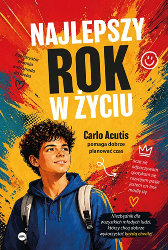 Najlepszy rok w życiu. Carlo Acutis pomaga dobrze planować czas