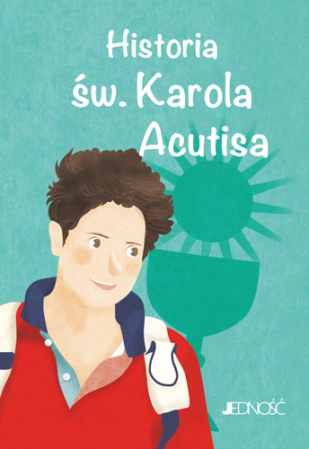Wielcy przyjaciele Jezusa_Historia sw Karola Acutisa_max — kopia.jpg