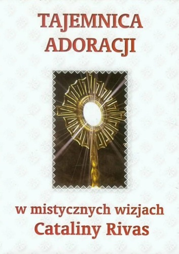 tajemnica-adoracji-w-mistycznych-wizjach-cataliny-rivas.jpg