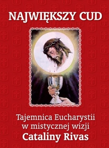 najwiekszy-cud-tajemnica-eucharystii-w-mistycznej-wizji-cataliny-rivas.jpg