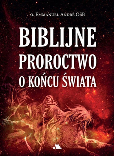 biblijne-proroctwo-o-koncu-swiata-andre-emmanuel.jpg