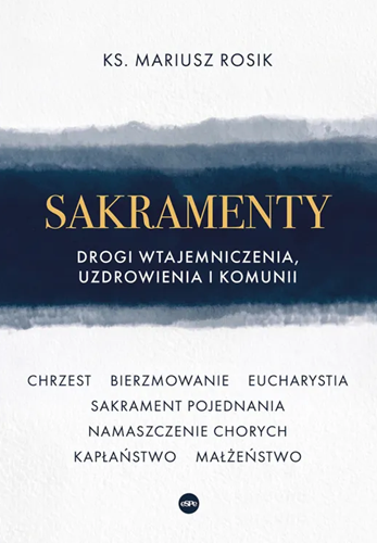 Sakramenty.-Drogi-wtajemniczenia,-uzdrowienia-i-komunii.png