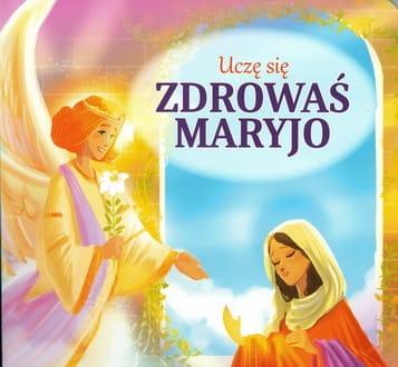 Uczę się – Zdrowaś Maryjo