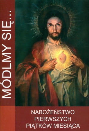 Módlmy się... Nabożeństwo pierwszych piątków miesiąca