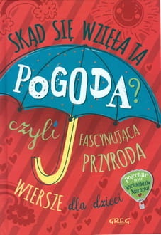 Skąd się wzięła ta pogoda? Czyli fascynująca przyroda