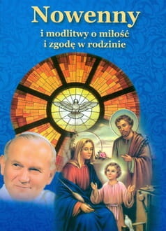 Nowenny i modlitwy o miłość i zgodę w rodzinie