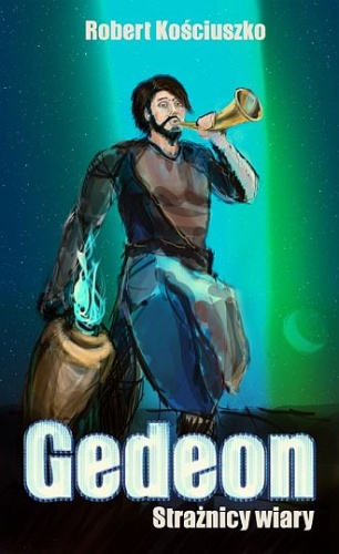 Gedeon. Strażnicy wiary