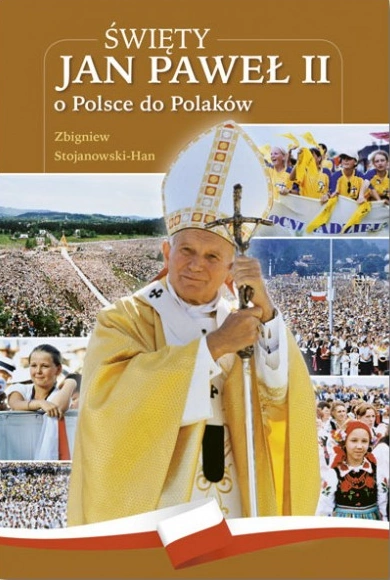 swiety-jan-pawel-ii-o-polsce-do-polakow.jpg