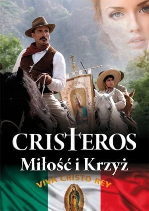 Cristeros Miłość i Krzyż