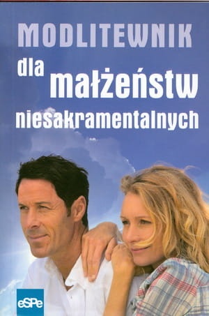 Modlitewnik dla małżeństw niesakramentalnych