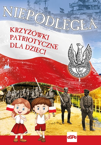 NIEPODLEGŁA. Krzyżówki patriotczne dla dzieci