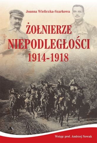 Żołnierze Niepodległości 1914-1918