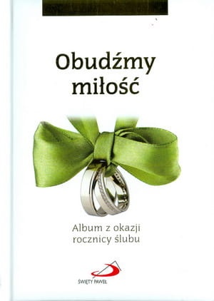 Obudźmy miłość. Album z okazji rocznicy ślubu