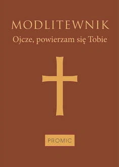 modlitewnik ojcze powierzam się tobie małe.jpg
